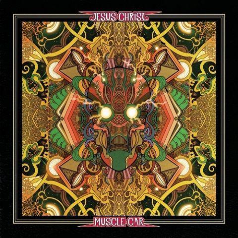 Jesus Christ Muscle Car - Jesus Christ Muscle Car