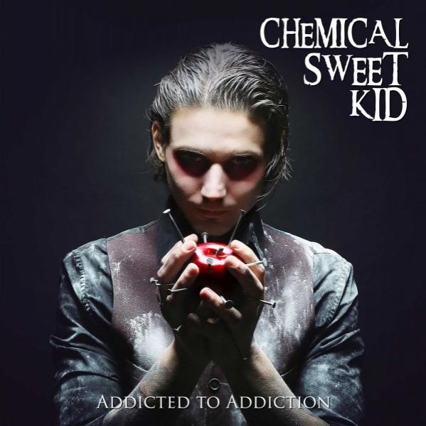 Chemical Sweet Kid - Addicted To Addiction