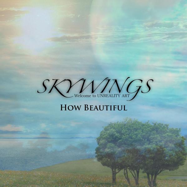 Skywings - How Beautiful