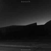 Beneath - Monolith