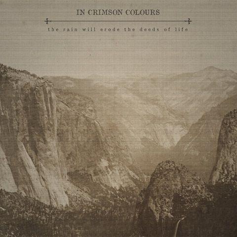 In Crimson Colours - The Rain Will Erode The Deeds Of Life