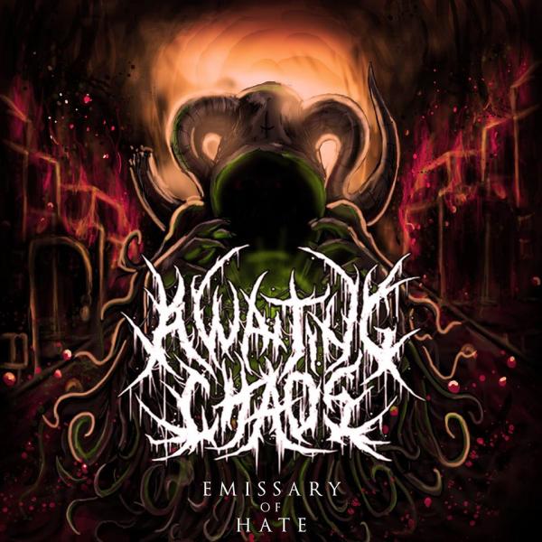 Awaiting Chaos - Emissary Of Hate (EP)