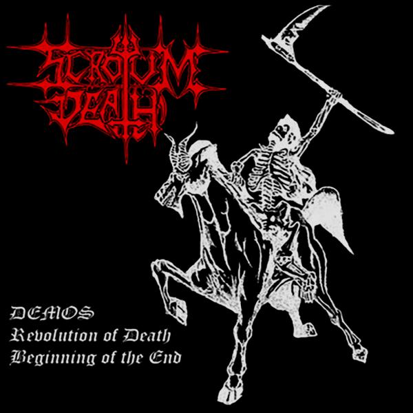 Scrotum Death - Demos. Revolution Of Death &amp; The Beginning Of The End (Compilation)