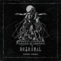 Betrayal - Disorder Remains