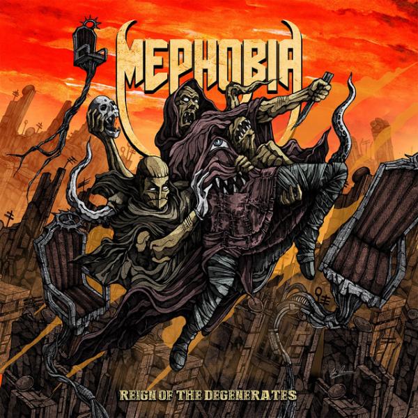 Mephobia - Reign Of The Degenerates