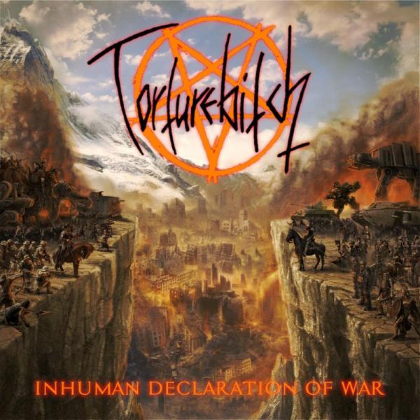 Torturebitch - Inhuman Declaration Of War