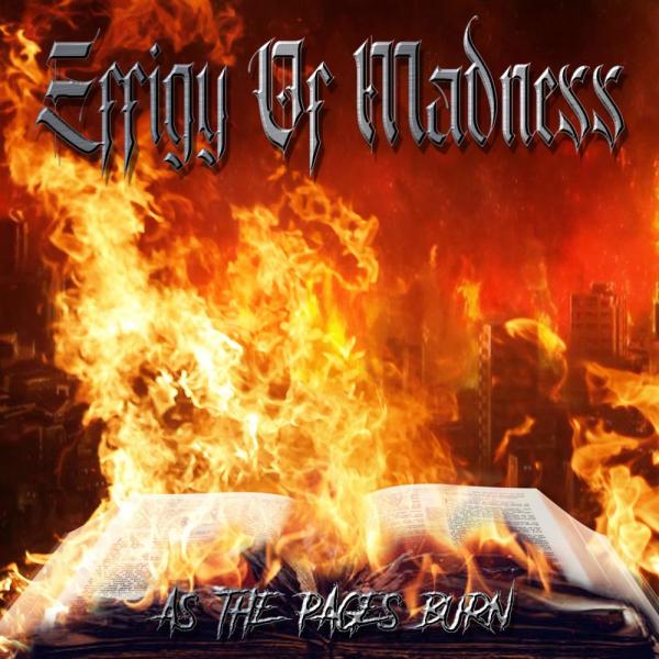 Effigy Of Madness - As The Pages Burn