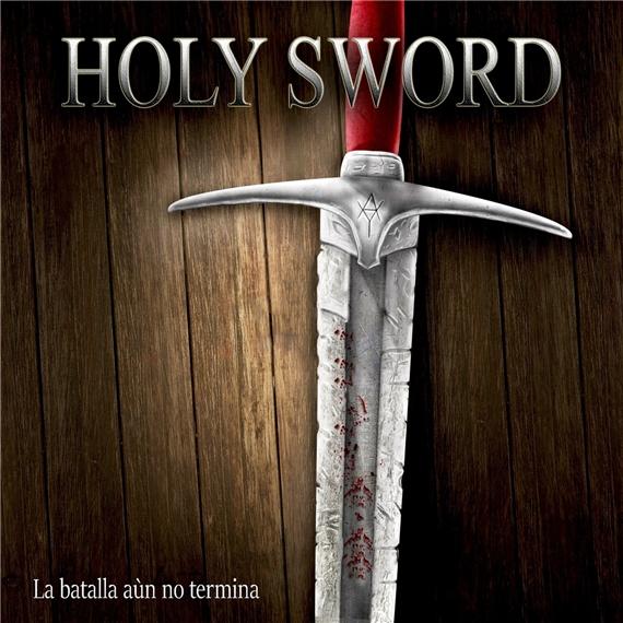 Holy Sword - La Batalla Aún No Termina