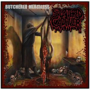 Splattered Cadaver - Butchered Merciless (Anniversary Edition) (Remastered 2021)