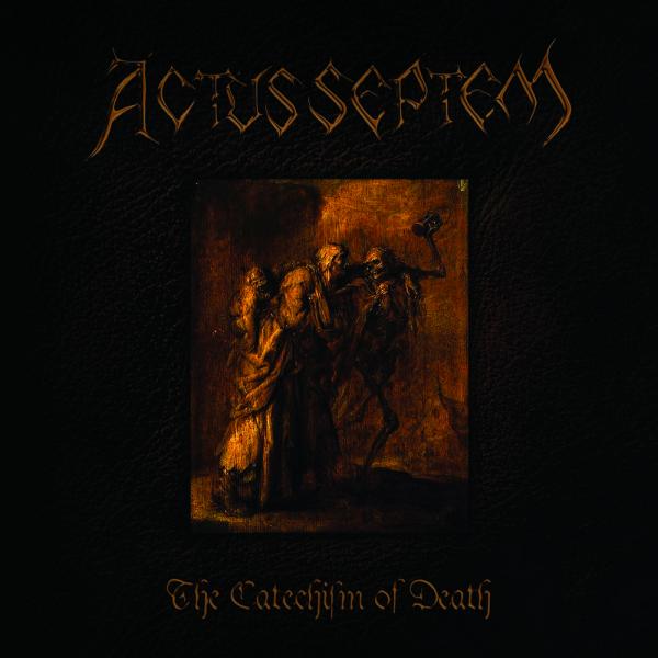 Actus Septem - The Catechism Of Death