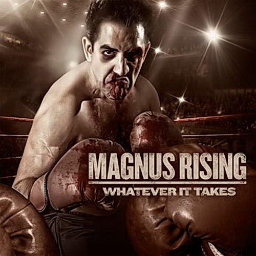 Magnus Rising - Whatever It Takes