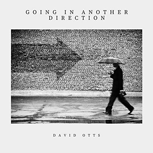David Otts - Going In Another Direction