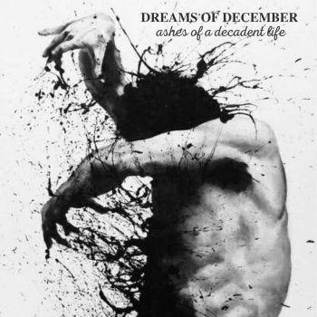 Dreams Of December - Ashes Of A Decadent Life
