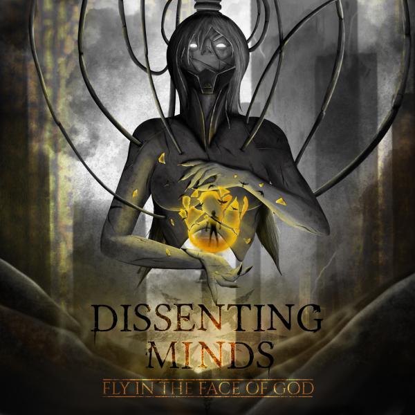 Dissenting Minds - Fly in the Face of God