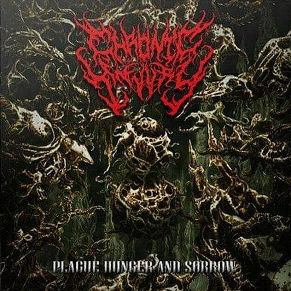 Chronic Injury - Plague Hunger &amp; Sorrow (EP)