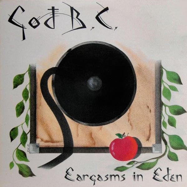 God B.C. - Eargasms In Eden