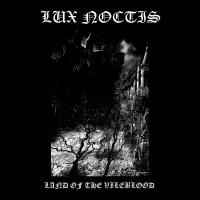 Lux Noctis - Land Of The Vileblood