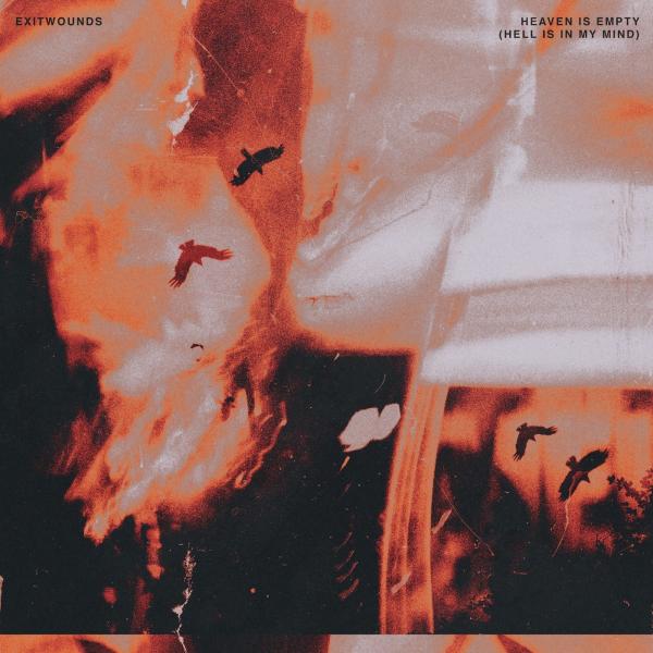 ExitWounds - Heaven is Empty (Hell is in My Mind) (EP)