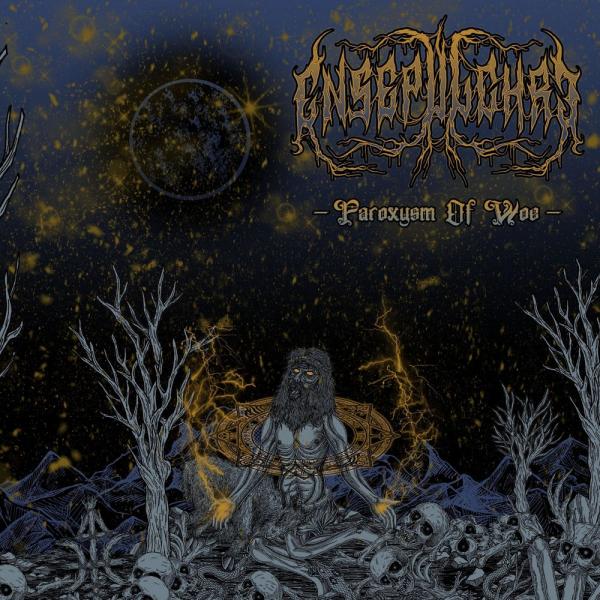 Ensepulchre - Paroxysm Of Woe