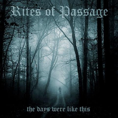 Rites of Passage - The Days Were Like This (Upconvert)