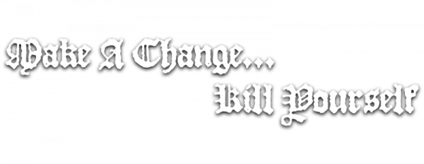Make A Change... Kill Yourself - 2 Albums (2018- 2019) (Lossless)
