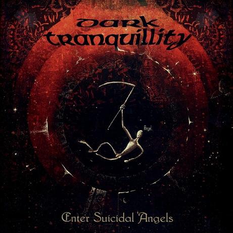 Dark Tranquillity - Enter Suicidal Angels (EP) (Remastered 2021)