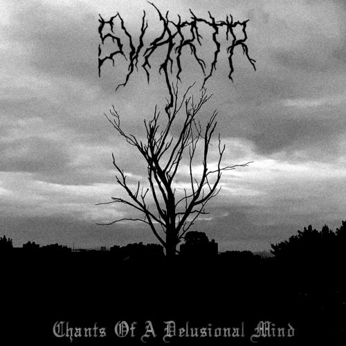 Svartr - Chants of a Delusional Mind
