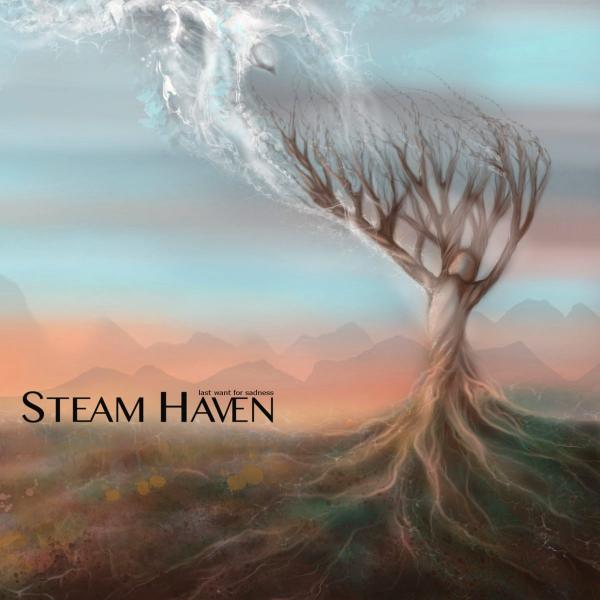 Steam Haven - Last Want For Sadness