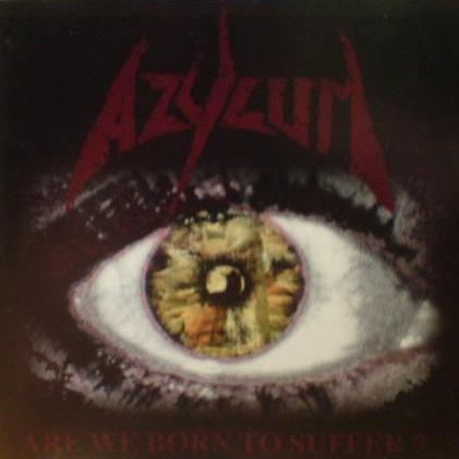 Azylum - Are We Born To Suffer? (EP)