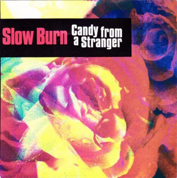 Slow Burn - Candy From A Stranger
