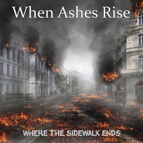 When Ashes Rise - Where The Sidewalk Ends