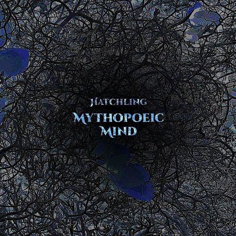 Mythopoeic Mind - Hatchling