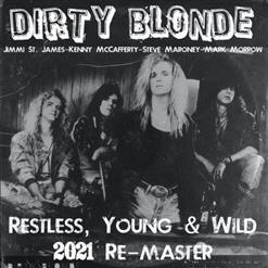 Dirty Blonde - Restless, Young &amp; Wild (Re-Master)
