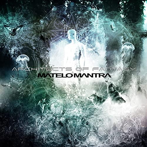 Matelo Mantra - Architects Of Fantasy