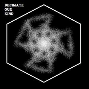 Decimate Our Kind - Decimate Our Kind