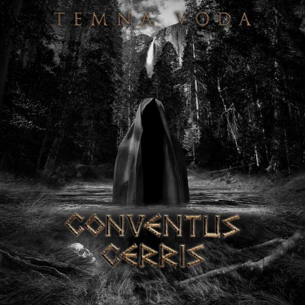Conventus Cerris - Temna Voda