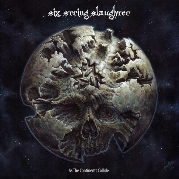 Six String Slaughter - As The Continents Collide