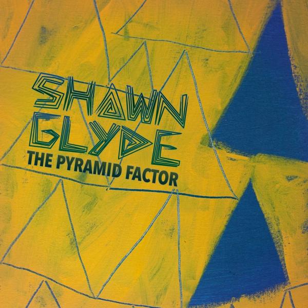 Shawn Glyde - The Pyramid Factor