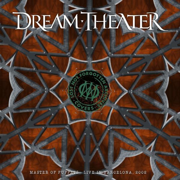 Dream Theater - Lost Not Forgotten Archives - Master of Puppets - Live in Barcelona, 2002 (Lossless)