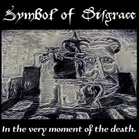 Symbol of Disgrace - In the Very Moment of the Death. (Upconvert)