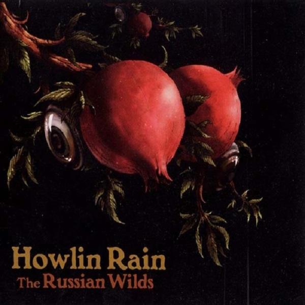 Howlin Rain - The Russian Wilds (lossless)
