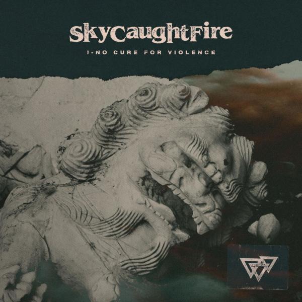 Sky Caught Fire - No Cure For Violence