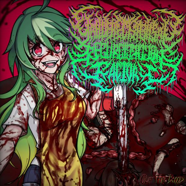 Yandere Chainsaw Regurgitation Factory - Out for Blood (Lossless)