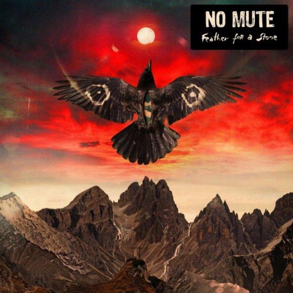 No Mute - Feather For A Stone