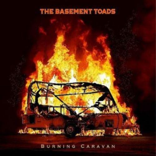The Basement Toads - Burning Caravan