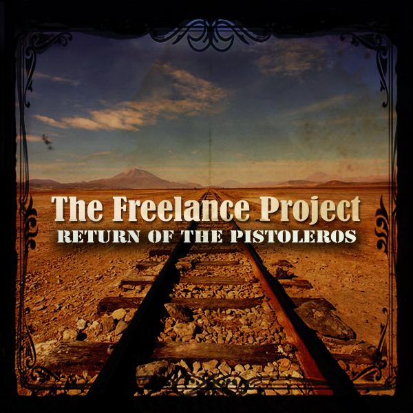 The Freelance Project - Return Of The Pistoleros