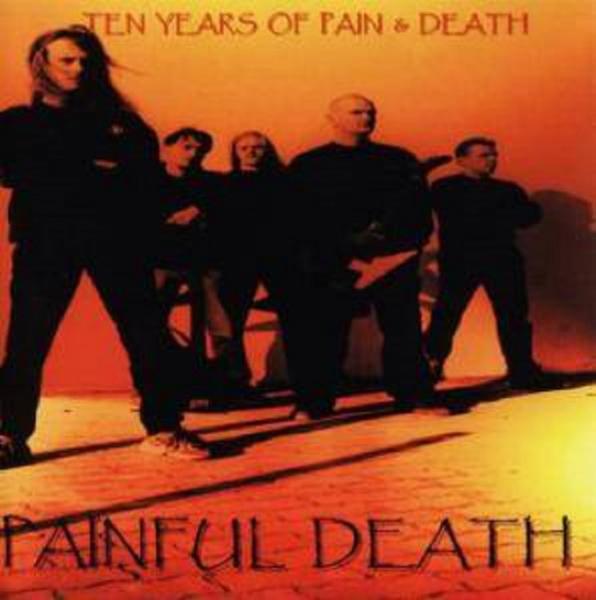 Painful Death - Ten Years Of Pain And Death