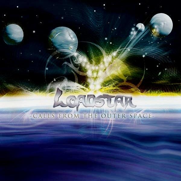 Loadstar - Calls From The Outer Space