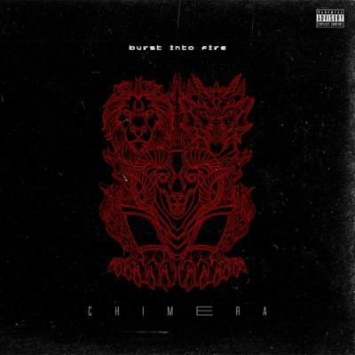 Burst Into Fire - Chimera