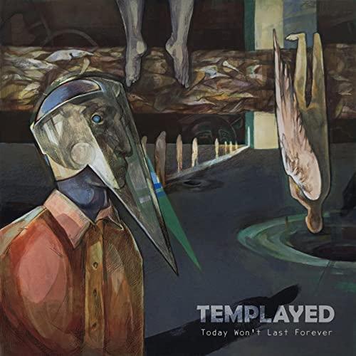 Templayed - Today Won't Last Forever